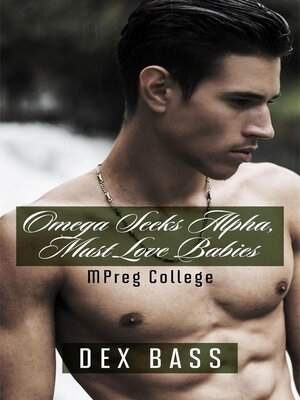 cover image of Omega Seeks Alpha, Must Love Babies